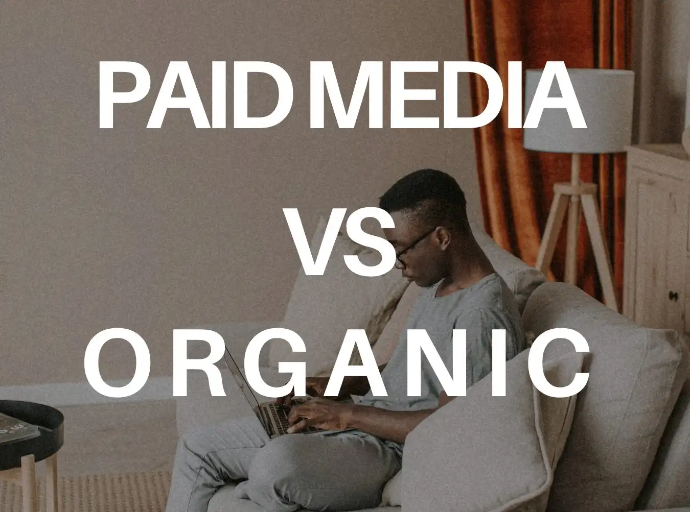 Paid Media VS Organic